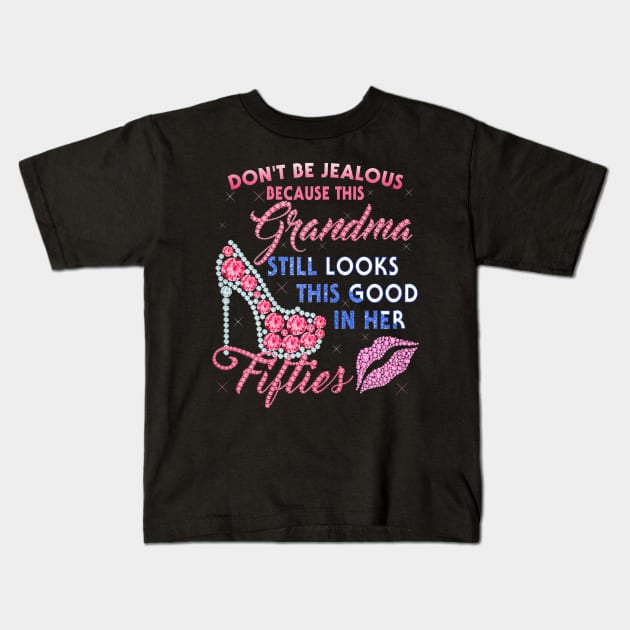 Womens Dont Be Jealous - Grandma Still Looks This Good In Her 50 Kids T-Shirt by franzaled